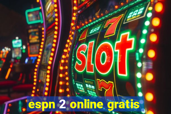 espn 2 online gratis